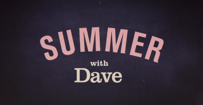 Summer on Dave